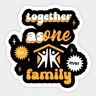 Together as one family. Family quotes. Sticker